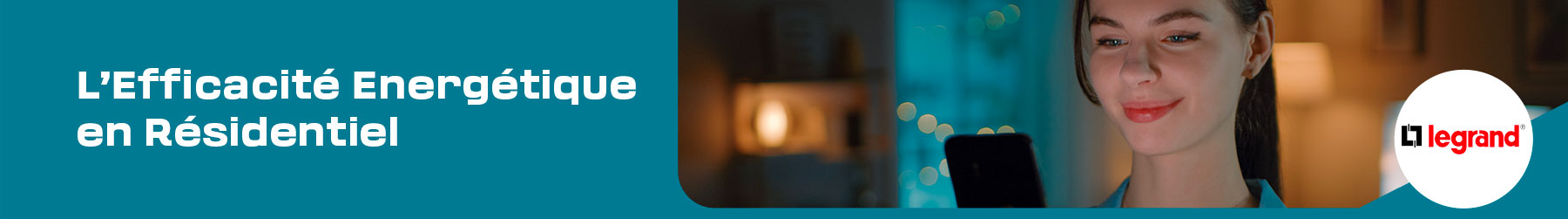 L’Efficacité Energétique en Résidentiel Legrand