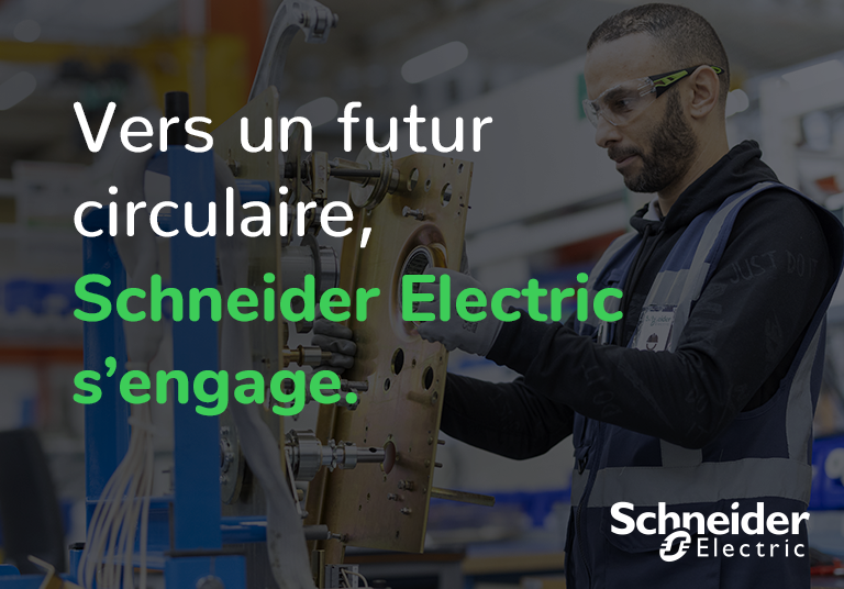 Vers un futur circulaire, Schneider Electric s’engage