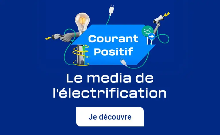 courant positif - le média de l'électrification