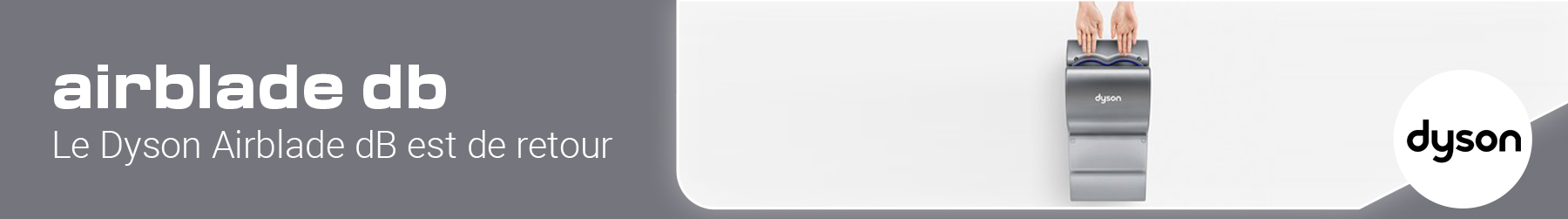 Nouveau séche main airblade dB de Dyson
